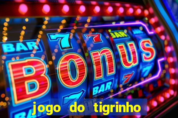 jogo do tigrinho aposta 5 reais